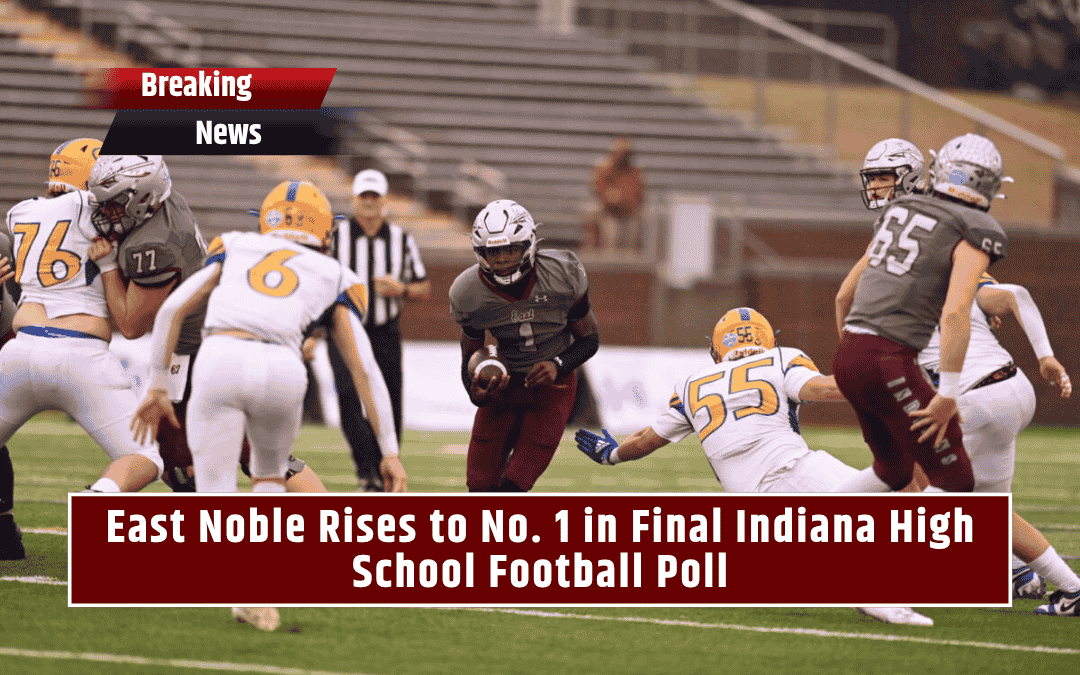 East Noble Rises to No. 1 in Final Indiana High School Football Poll