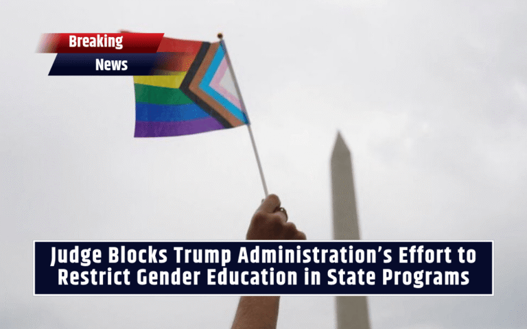 Judge Blocks Trump Administration’s Effort to Restrict Gender Education in State Programs