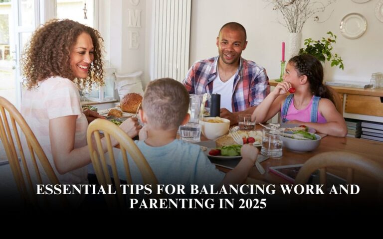 Essential Tips for Balancing Work and Parenting in 2025