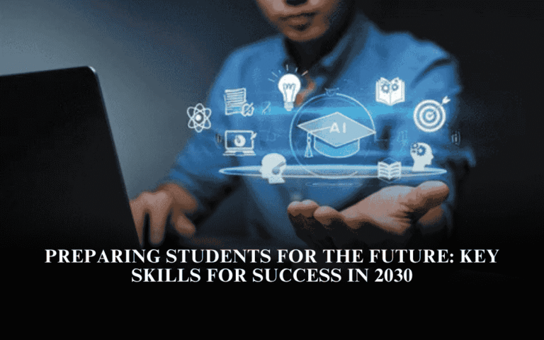 Preparing Students for the Future: Key Skills for Success in 2030
