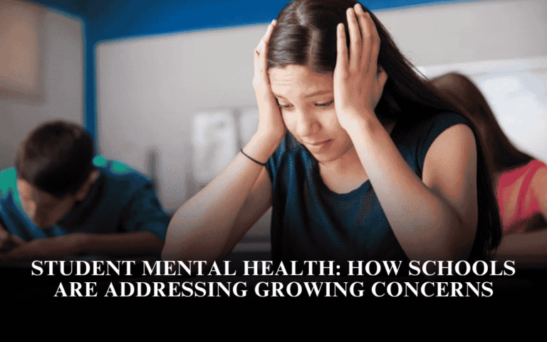 Student Mental Health: How Schools Are Addressing Growing Concerns