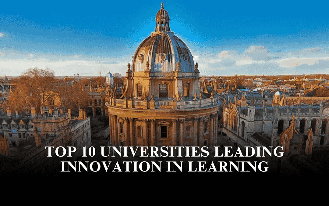 Top 10 Universities Leading Innovation in Learning